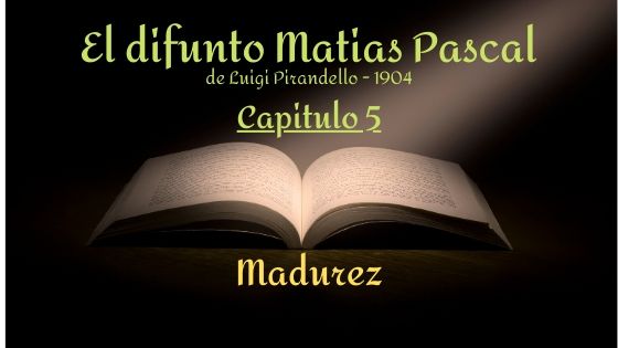 El difunto Matias Pascal - Capitulo 5